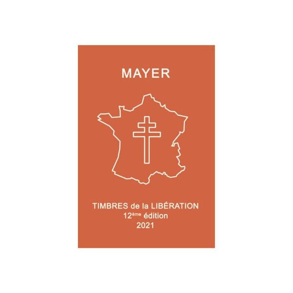 Catalogue Mayer timbres de la libération - nouvelle édition 2021.