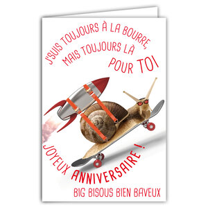 Carte Joyeux Anniversaire Humoristique avec Enveloppe Illustrée format 17 5x12cm Escargot Drôle Amusant Rigolo qui arrive en retard en Fusée sur un Skateboard Création Fabrication française 69-6214