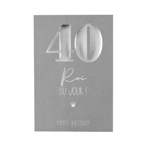 Carte  Anniversaire - 40 ans Roi du jour ! Happy Birthday
