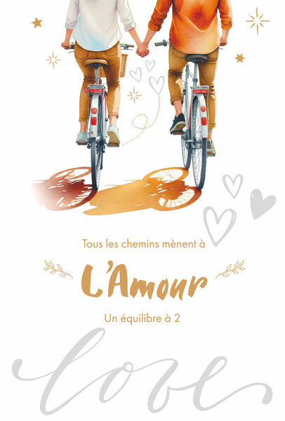 69-3137 Carte Tous les chemins mènent à l'Amour équilibre à 2 Couple à vélo Peinture Aquarelle Romantique -Finitions Dorure Or Doré + Gaufrage en Relief +1 Enveloppe Format 12x17cm -Fabriqué en Europe
