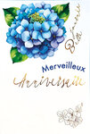 69-3102 Carte Anniversaire pour Fille Femme ou Homme Merveilleux Belle Journée Fleurs Hortensias Bleus - Finitions Dorure Or Doré + Gaufrage en Relief +1 Enveloppe Format 12x17cm - Fabriqué en Europe