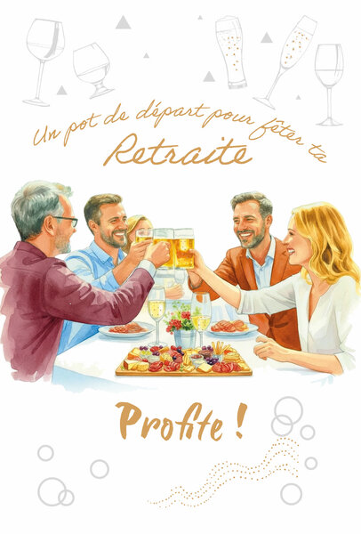 69-3144 Carte Départ Retraite Profite Pot Fête Apéritif Trinquer Peinture Aquarelle Cadeau commun - Finitions Dorure Or Doré + Gaufrage en Relief +1 Enveloppe Format 12x17cm - Fabriqué en Europe