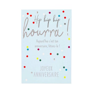 Carte Anniversaire - Hip hip hip hourra ! Aujourd'hui c'est ton anniversaire