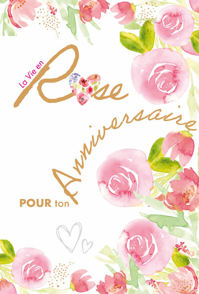69-3105 Carte Anniversaire pour Fille Femme La Vie en Rose Cœur Fleurs peintes à l'Aquarelle Champêtre - Finitions Dorure Or Doré + Gaufrage en Relief +1 Enveloppe Format 12x17cm - Fabriqué en Europe