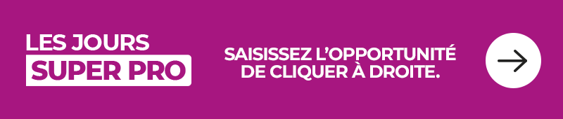 En ce moment, découvrez des offres faites pour vous à l'occasion des Jours Super Pro